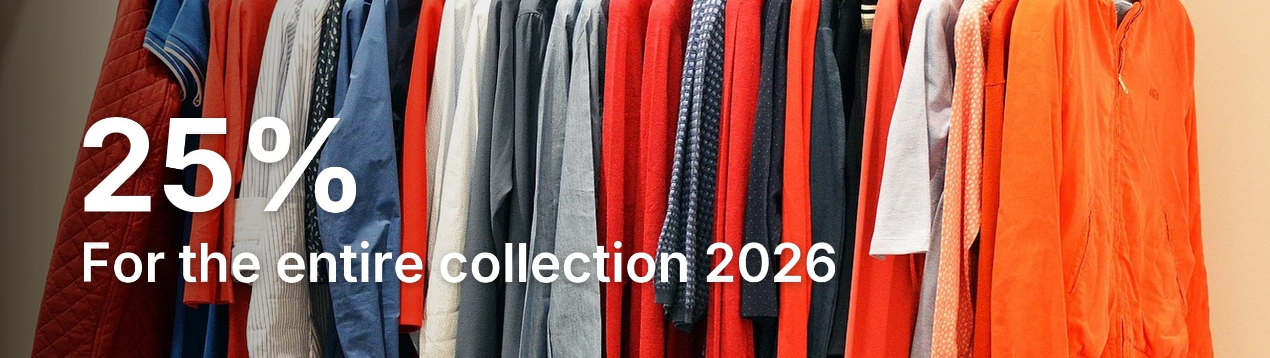 25% For the entire collection 2026